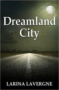 SPONSORED REVIEW: Danika reviews Dreamland City by Larina Lavergne