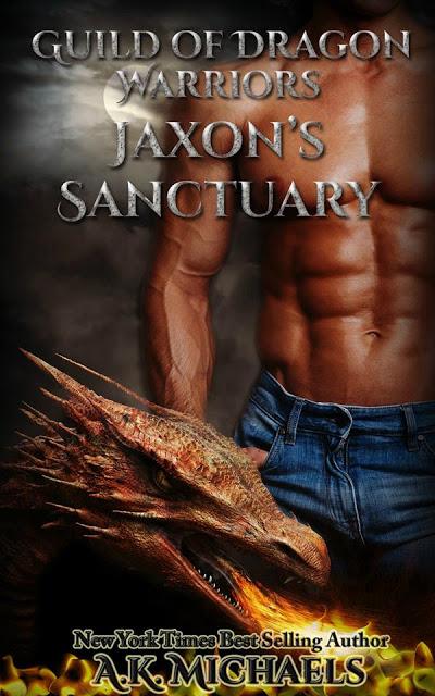 Jaxon's Sanctuary (Guild of Dragon Warriors) by A. K. Michaels @SNS_BAH @AvaKMichaels Jaxon's Sanctuary (Guild of Dragon Warriors) by A. K. Michaels @SNS_BAH @AvaKMichaels