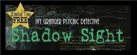 Shadow Sight (Ivy Granger, Psychic Detective #1) by E.J. Stevens.