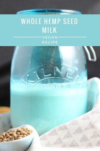 Whole Hemp Seed Milk Recipe | Vegan