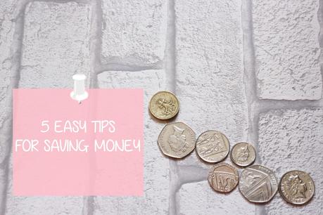 MY 5 EASY TIPS FOR SAVING MONEY