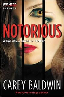 Notorious - A Cassidy & Spencer Thriller- by Carey Baldwin- Feature and Review