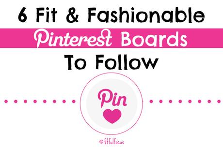 Six Fit & Fashionable Pinterest Boards To Follow