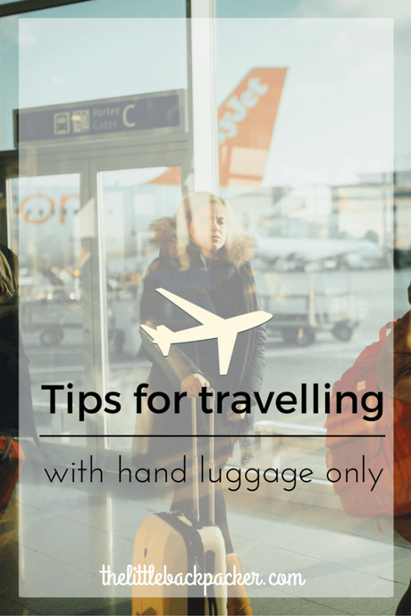 Tips for Travelling with Hand Luggage Only