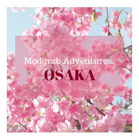 Osaka Trip: Modgrab