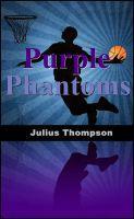 Purple Phantoms: Basketball ghosts who died early and now playing again!