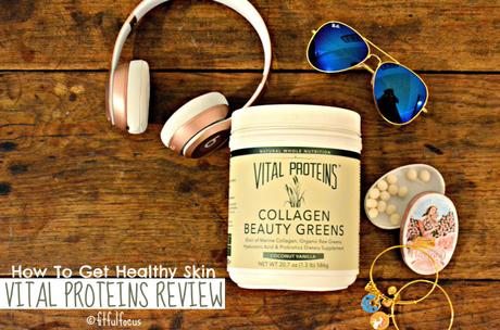 How To Get Healthy Skin: Vital Proteins Review