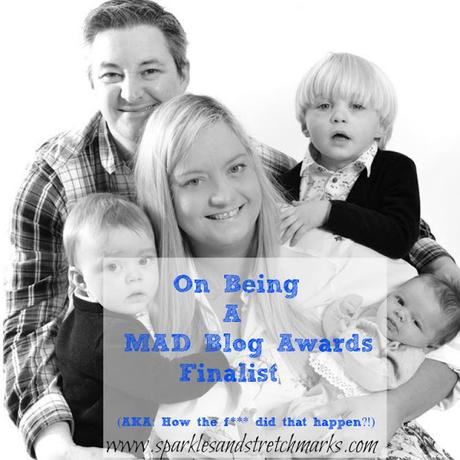 On being a MAD Awards Finalist (Working Title: How The F*** did that happen?!)