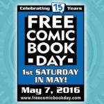 Happy Free Comic Book Day 2016! Free Comic Book Day, May 7, 2016
