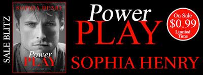 Power Play by Sophia Henry- Sale Blitz - Only 99 Cents for a LIMITED TIME ONLY! Power Play by Sophia Henry- Sale Blitz - Only 99 Cents for a LIMITED TIME ONLY!