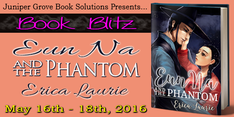 Eun Na and the Phantom by Erica Laurie @JGBookSolutions @ericalaurie5 photo Eun-Na-Blitz-Banner.png