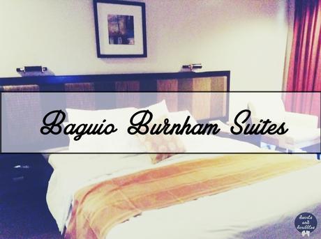 Review: Baguio Burnham Suites - Baguio City