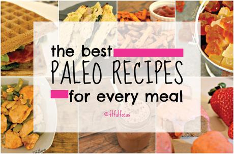 The Best Paleo Recipes for Every Meal