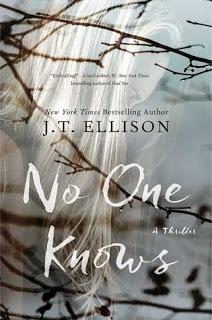 No One Knows- A Thriller- by J.T. Ellison- Feature and Review