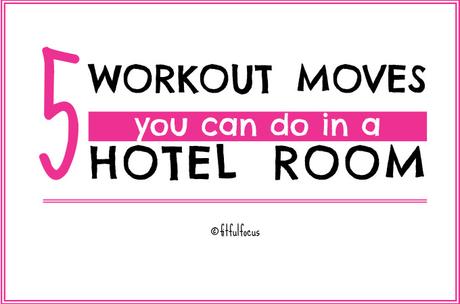 5 Workout Moves You Can Do In A Hotel Room