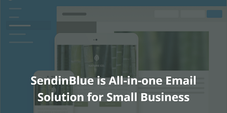 SendinBlue is All-in-one Email Solution for Small Business SendinBlue is All-in-one Email Solution for Small Business