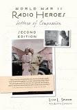 World War II Radio Heroes: Letters of Compassion, by Lisa L Spahr, Austin S Camacho. Publisher: Intrigue Publishing (December 5, 2007) Image: World War II Radio Heroes: Letters of Compassion, by Lisa L Spahr, Austin S Camacho. Publisher: Intrigue Publishing (December 5, 2007)