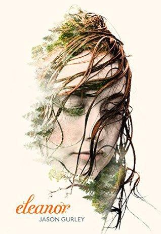 Fiction Review: Eleanor by Jason Gurley