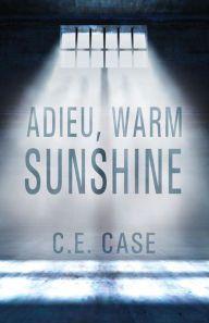 Audrey reviews Adieu, Warm Sunshine by C.E. Case