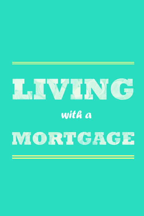 Life with a mortgage (is surprisingly sweet)