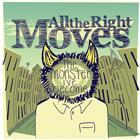 All The Right Moves - The Monster I’ve Become EP