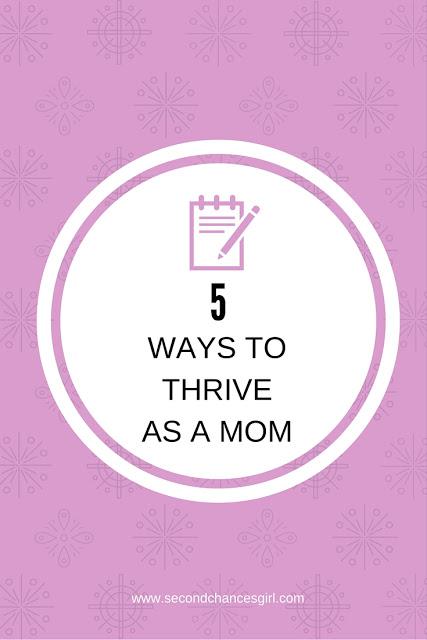 5 Ways To Thrive As a Mom