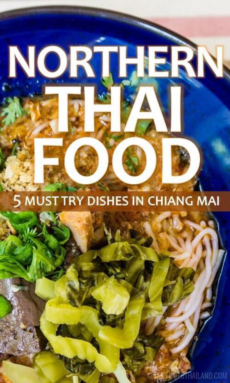 Northern Thai Food: 5 Must Try Dishes in Chiang Mai