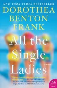 Review: All The Single Ladies by Dorothea Benton Frank (Tour Stop)