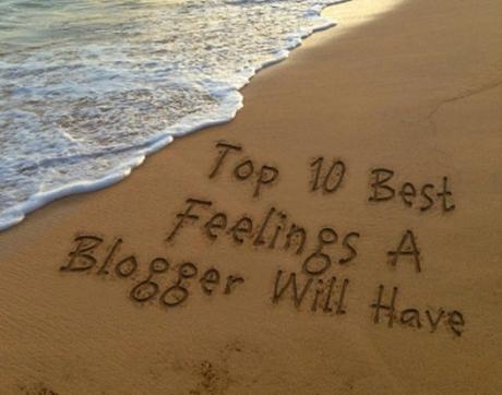 Top 10 Best Feelings A Blogger Will Have