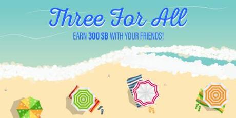 Three for All - A 300 SB Bonus for everyone!