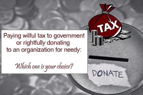 A debate on Paying wilful tax to government or rightfully donating an organisation