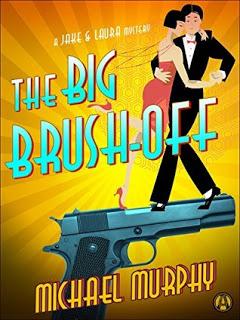 The Big Brush-Off- A Jake and Laura Mystery by Michael Murphy- Feature and Review