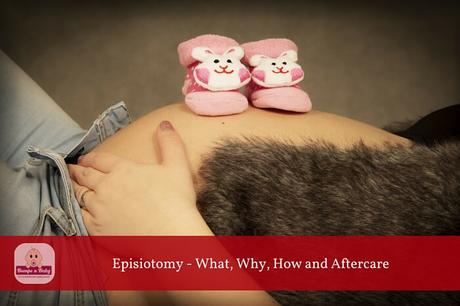 Episiotomy – What, Why, How and Aftercare Explained