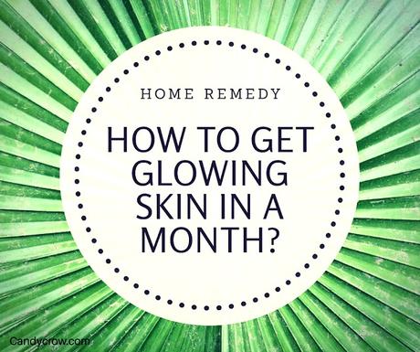 How to Get Glowing Skin In A Month?