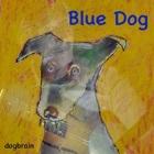 Dogbrain: Blue Dog Dogbrain: Blue Dog