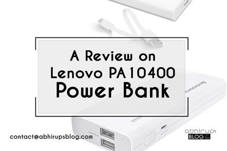 Performance Review on Lenovo PA10400 Power Bank