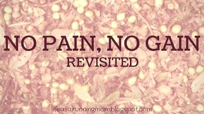 No Pain, Go Gain....revisited