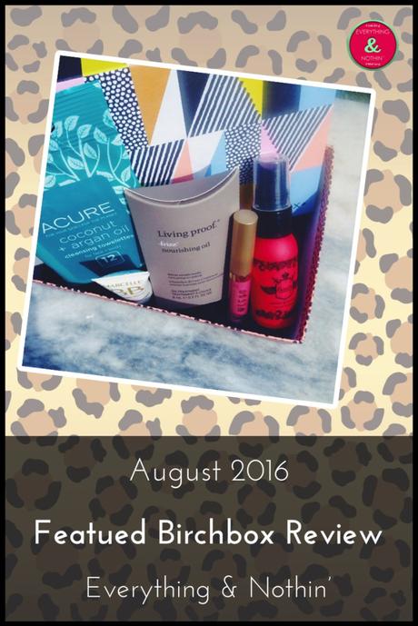 AUGUST 2016 FEATURED BIRCHBOX REVIEW Like this post? Share it on Pinterest!