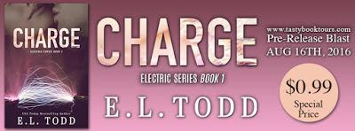 Charge- Electric Series Book one- by E.L.Todd- Pre-Release Blast Only $0.99!! Charge- Electric Series Book one- by E.L.Todd- Pre-Release Blast Only $0.99!!