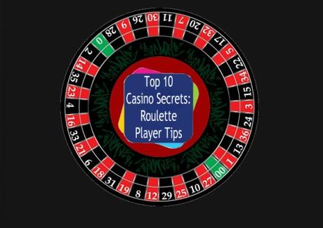 Top 10 Casino Secrets: Roulette Player Tips