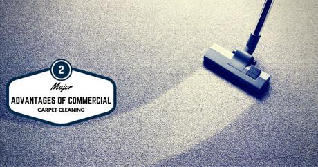 2 Major Advantages Of Commercial Carpet Cleaning
