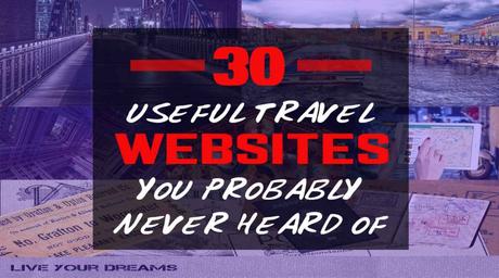 30 Useful Travel Websites You Probably Never Heard Of