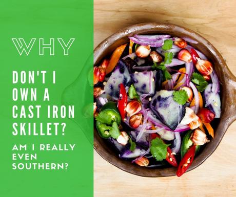 Why Don’t I Own a Skillet? Am I Even Southern? skillet