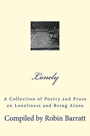 LONELY: A Collection of Poetry and Prose on Loneliness and Being Alone REVIEW