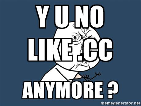 Y U no like .cc anymore ?