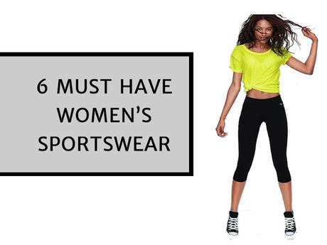 6 Must Have Women's Sportswear