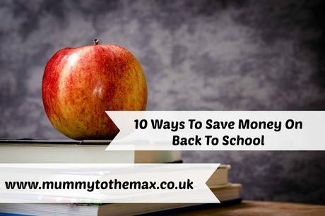 10 Ways To Save Money On Back To School