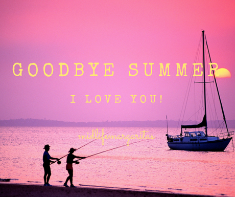 Goodbye Summer. I Love You. goodbyesummer