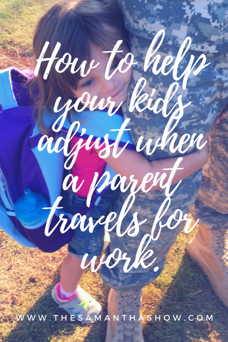 How to help your kids adjust when a parent travels for work