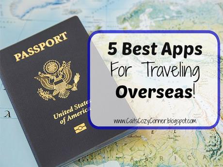 The 5 Best Apps For Traveling Overseas!